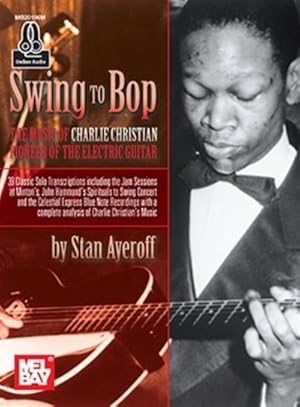 Image du vendeur pour Swing to Bop: The Music of Charlie Christian mis en vente par AHA-BUCH GmbH