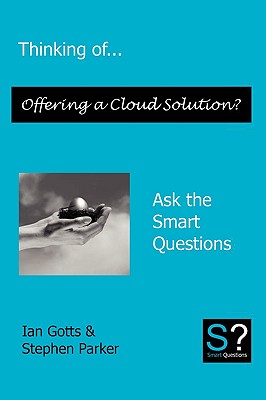 Immagine del venditore per Thinking of. Offering a Cloud Solution? Ask the Smart Questions (Paperback or Softback) venduto da BargainBookStores
