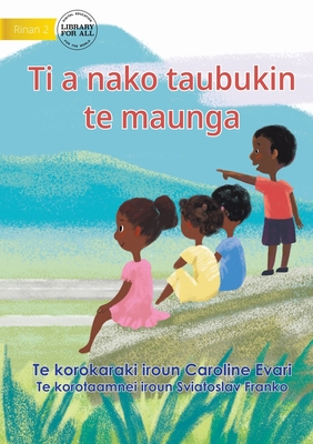 Bild des Verkufers fr Let's Go Up To The Mountain - Ti a nako taubukin te maunga (Te Kiribati) (Paperback or Softback) zum Verkauf von BargainBookStores