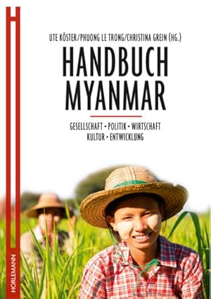 Handbuch Myanmar Gesellschaft, Politik, Wirtschaft, Kultur, Entwicklung