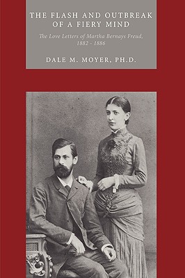 Immagine del venditore per The Flash and Outbreak of a Fiery Mind: The Love Letters of Martha Bernays Freud, 1882 - 1886 (Paperback or Softback) venduto da BargainBookStores