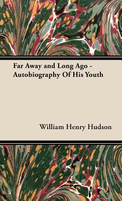 Bild des Verkufers fr Far Away and Long Ago - Autobiography of His Youth (Hardback or Cased Book) zum Verkauf von BargainBookStores
