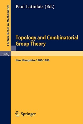 Seller image for Topology and Combinatorial Group Theory: Proceedings of the Fall Foliage Topology Seminars Held in New Hampshire 1985-1988 (Paperback or Softback) for sale by BargainBookStores