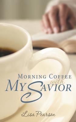 Seller image for Morning Coffee with My Savior: How God Taught Me to Be Obedient over Morning Coffee (Paperback or Softback) for sale by BargainBookStores