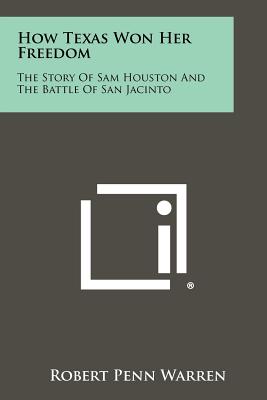 Bild des Verkufers fr How Texas Won Her Freedom: The Story Of Sam Houston And The Battle Of San Jacinto (Paperback or Softback) zum Verkauf von BargainBookStores