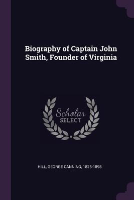 Image du vendeur pour Biography of Captain John Smith, Founder of Virginia (Paperback or Softback) mis en vente par BargainBookStores