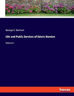 Bild des Verkufers fr Life and Public Services of Edwin Stanton: Volume I (Paperback or Softback) zum Verkauf von BargainBookStores