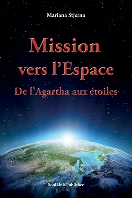 Seller image for Mission vers l'Espace: De l'Agartha aux �toiles (Paperback or Softback) for sale by BargainBookStores