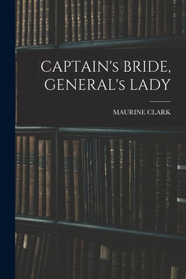 Seller image for CAPTAIN's BRIDE, GENERAL's LADY (Paperback or Softback) for sale by BargainBookStores