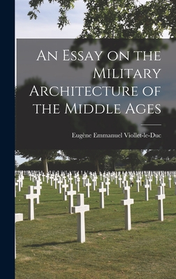 Seller image for An Essay on the Military Architecture of the Middle Ages (Hardback or Cased Book) for sale by BargainBookStores