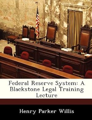 Image du vendeur pour Federal Reserve System: A Blackstone Legal Training Lecture (Paperback or Softback) mis en vente par BargainBookStores