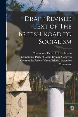 Seller image for Draft Revised Text of The British Road to Socialism (Paperback or Softback) for sale by BargainBookStores