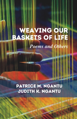 Bild des Verkufers fr Weaving Our Baskets of Life: Poems and Others (Paperback or Softback) zum Verkauf von BargainBookStores