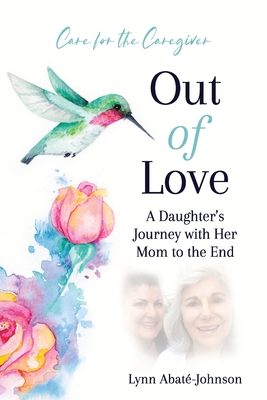 Seller image for Out of Love: A Daughter's Journey With Her Mom To The End (Paperback or Softback) for sale by BargainBookStores