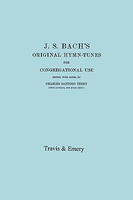 Seller image for J.S. Bach's Original Hymn-Tunes for Congregational Use. (Facsimile 1922). (Paperback or Softback) for sale by BargainBookStores