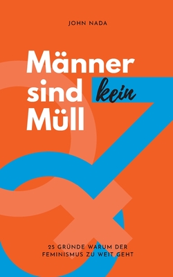 Bild des Verkufers fr M�nner sind kein M�ll: 25 Gr�nde warum der Feminismus zu weit geht (Paperback or Softback) zum Verkauf von BargainBookStores