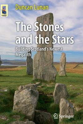 Seller image for The Stones and the Stars: Building Scotland's Newest Megalith (Paperback or Softback) for sale by BargainBookStores
