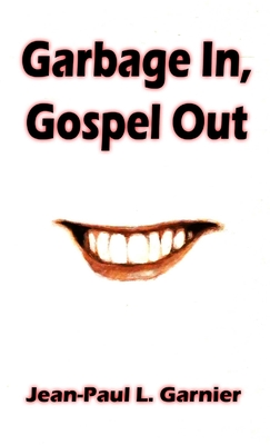 Immagine del venditore per Garbage In, Gospel Out (Paperback or Softback) venduto da BargainBookStores