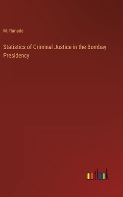 Seller image for Statistics of Criminal Justice in the Bombay Presidency (Hardback or Cased Book) for sale by BargainBookStores
