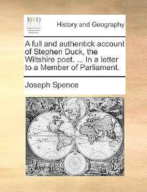 Seller image for A Full and Authentick Account of Stephen Duck, the Wiltshire Poet. . in a Letter to a Member of Parliament. (Paperback or Softback) for sale by BargainBookStores