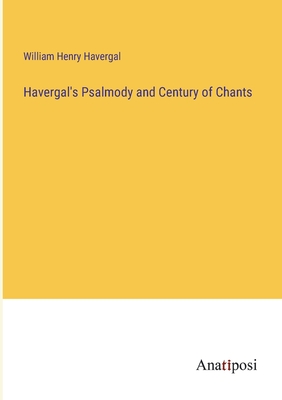 Bild des Verkufers fr Havergal's Psalmody and Century of Chants (Paperback or Softback) zum Verkauf von BargainBookStores