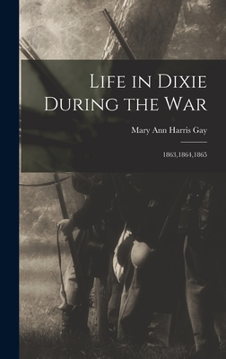 Immagine del venditore per Life in Dixie During the War: 1863,1864,1865 (Hardback or Cased Book) venduto da BargainBookStores