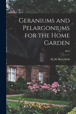 Bild des Verkufers fr Geraniums and Pelargoniums for the Home Garden; M12 (Paperback or Softback) zum Verkauf von BargainBookStores