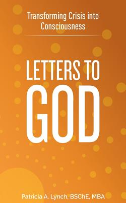 Imagen del vendedor de Letters to God: Transforming Crisis into Consciousness (Paperback or Softback) a la venta por BargainBookStores
