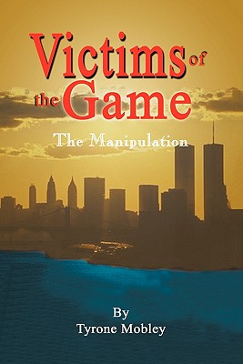 Bild des Verkufers fr Victims of the Game: The Manipulation (Paperback or Softback) zum Verkauf von BargainBookStores