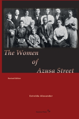 Immagine del venditore per The Women of Azusa Street: Revised Edition (Paperback or Softback) venduto da BargainBookStores