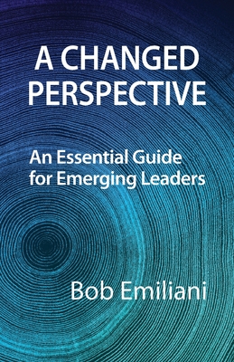 Imagen del vendedor de A Changed Perspective: An Essential Guide for Emerging Leaders (Paperback or Softback) a la venta por BargainBookStores