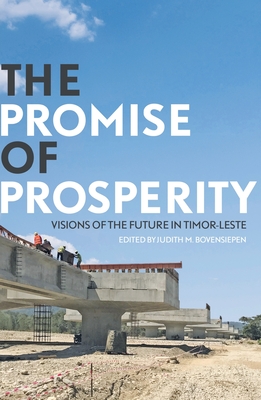 Imagen del vendedor de The Promise of Prosperity: Visions of the Future in Timor-Leste (Paperback or Softback) a la venta por BargainBookStores