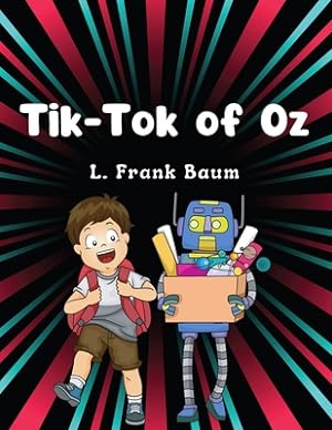 Image du vendeur pour Tik-Tok of Oz, by L. Frank Baum: Children Classic Literature (Paperback or Softback) mis en vente par BargainBookStores
