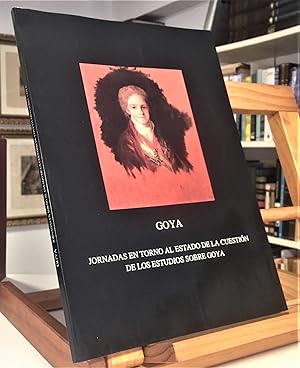 Seller image for GOYA Jornadas En Torno Al Estado De La Cuestin De Los Estudios Sobre Goya for sale by La Bodega Literaria