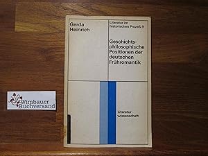 Geschichtsphilosophische Positionen der deutschen Frühromantik : (Friedrich Schlegel u. Novalis)....