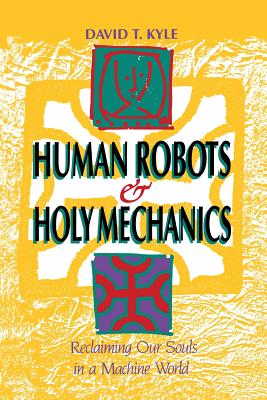 Bild des Verkufers fr Human Robots & Holy Mechanics: Reclaiming Our Souls in a Machine World (Paperback or Softback) zum Verkauf von BargainBookStores