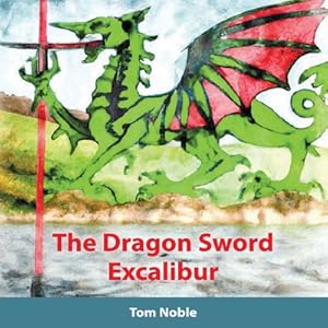 Seller image for The Dragon Sword - Excalibur (Paperback or Softback) for sale by BargainBookStores