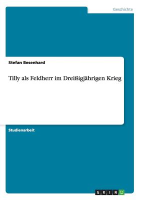 Seller image for Tilly als Feldherr im Drei�igj�hrigen Krieg (Paperback or Softback) for sale by BargainBookStores