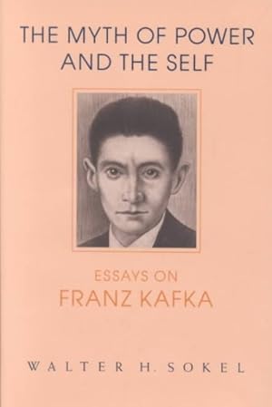 Seller image for Myth of Power and the Self : Essays on Franz Kafka for sale by GreatBookPricesUK