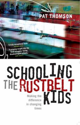 Seller image for Schooling the Rustbelt Kids: Making the difference in changing times (Paperback or Softback) for sale by BargainBookStores
