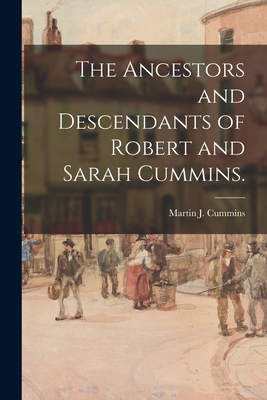 Seller image for The Ancestors and Descendants of Robert and Sarah Cummins. (Paperback or Softback) for sale by BargainBookStores
