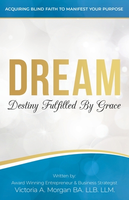 Bild des Verkufers fr Dream: Destiny Fulfilled By Grace (Paperback or Softback) zum Verkauf von BargainBookStores