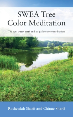 Seller image for SWEA Tree Color Meditation: The sun, water, earth and air path to color meditation (Paperback or Softback) for sale by BargainBookStores