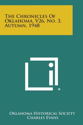 Imagen del vendedor de The Chronicles of Oklahoma, V26, No. 3, Autumn, 1948 (Paperback or Softback) a la venta por BargainBookStores