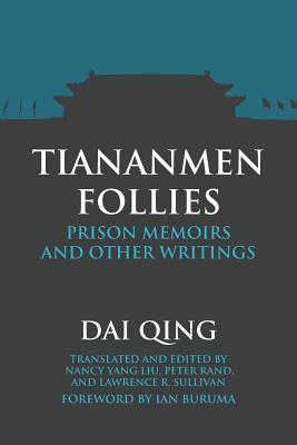 Bild des Verkufers fr Tiananmen Follies: Prison Memoirs and Other Writings (Paperback or Softback) zum Verkauf von BargainBookStores