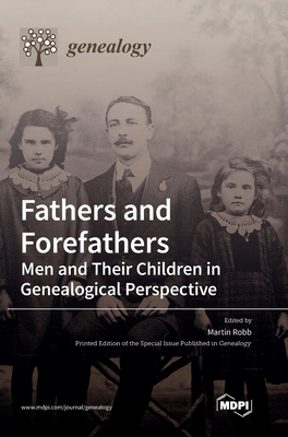 Seller image for Fathers and Forefathers: Men and Their Children in Genealogical Perspective (Hardback or Cased Book) for sale by BargainBookStores