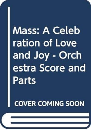 Bild des Verkufers fr Mass: A Celebration of Love and Joy - Orchestra Score and Parts zum Verkauf von WeBuyBooks