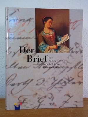Der Brief. Eine Kulturgeschichte der schriftlichen Kommunikation. Ausstellung im Museum für Post ...