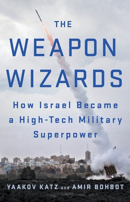Seller image for The Weapon Wizards: How Israel Became a High-Tech Military Superpower (Paperback or Softback) for sale by BargainBookStores
