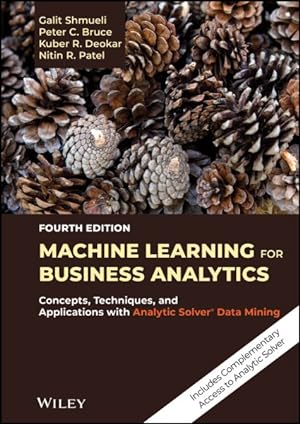 Bild des Verkufers fr Machine Learning for Business Analytics : Concepts, Techniques, and Applications With Analytic Solver Data Mining zum Verkauf von GreatBookPrices